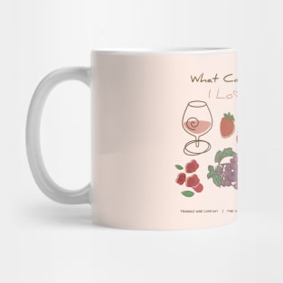 What Can I Say I Love Rose Wine Mug